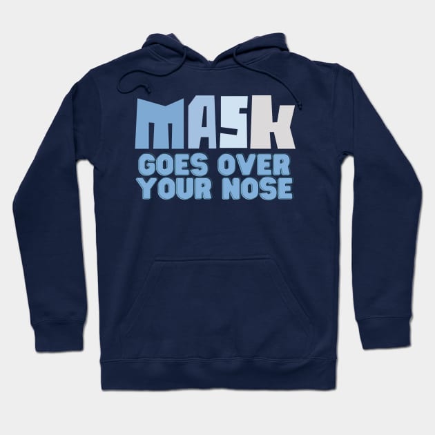 Mask Goes Over Your Nose Hoodie by Tony_sharo